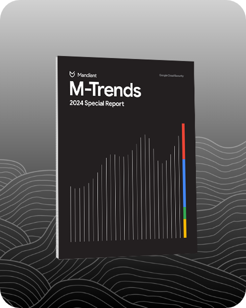 Google Cloud Security Mandiant M-Trends 2024 Special Report